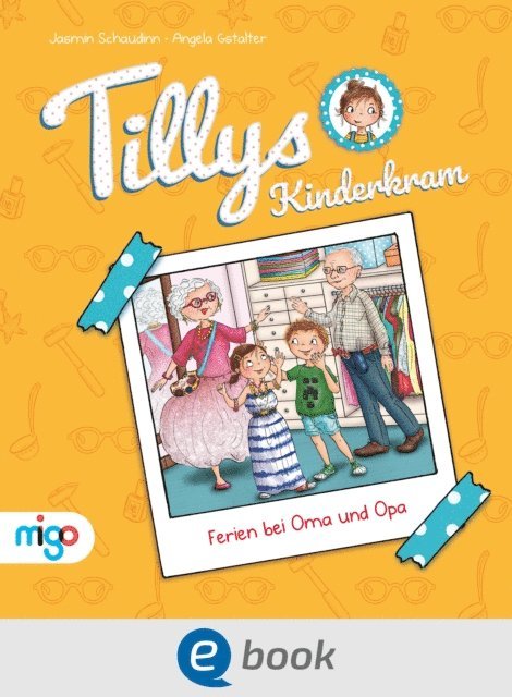 Jasmin Schaudinn - Tillys Kinderkram. Ferien bei Oma und Opa, E-bok