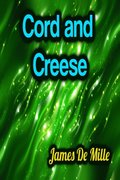 Cord and Creese - James De Mille