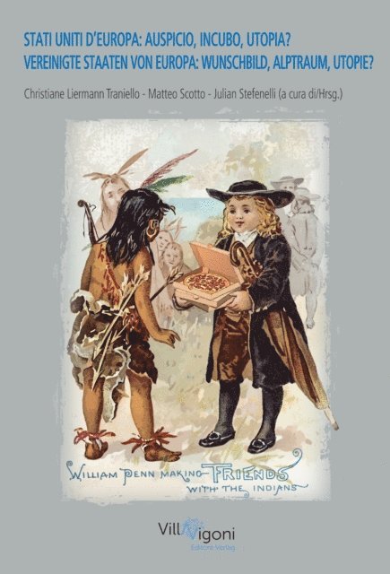 Matteo Scotto, Christiane Liermann, Matteo Scotto, Julian Stefenelli, Christiane Liermann - STATI UNITI D'EUROPA: AUSPICIO, INCUBO, UTOPIA? VEREINIGTE STAATEN VON EUROPA: WUNSCHBILD, ALPTRAUM, UTOPIE?, E-bok