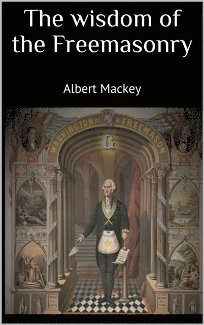 Albert Mackey - wisdom of the Freemasonry, E-bok. Tillgänglighet: Lägg i varukorg