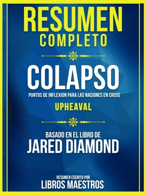 Libros Maestros - Resumen Completo: Colapso: Puntos De Inflexion Para Las Naciones En Crisis (Upheaval) - Basado En El Libro De Jared Diamond, E-bok