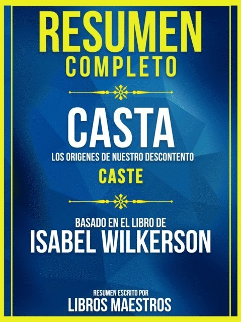 Libros Maestros - Resumen Completo: Casta: Los Origenes De Nuestro Descontento (Caste) - Basado En El Libro De Isabel Wilkerson, E-bok