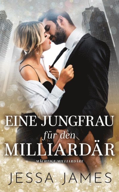 Jessa James - Eine Jungfrau für den Milliardär, E-bok