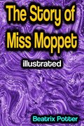 Story of Miss Moppet illustrated