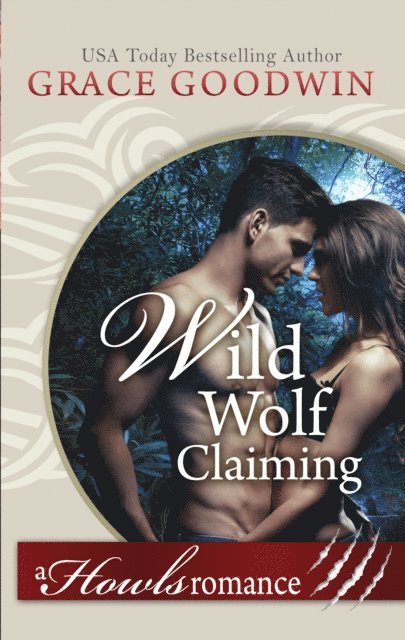 Grace Goodwin - Wild Wolf Claiming, E-bok