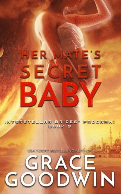 Grace Goodwin - Her Mate's Secret Baby, E-bok