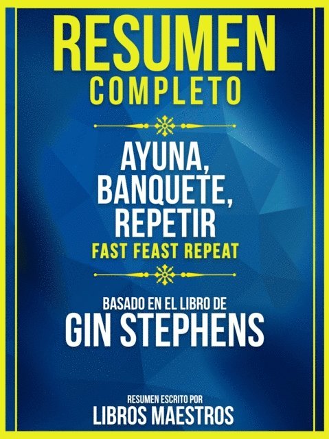 Libros Maestros - Resumen Completo: Ayuna, Banquete, Repetir (Fast. Feast. Repeat.) - Basado En El Libro De Gin Stephens, E-bok