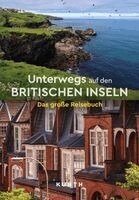 Kunth Verlag - KUNTH Unterwegs auf den Britischen Inseln, Häftad