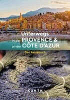 Eva Hutter, Melanie Goldmann, Rosa Kratz, Iris Ottinger - KUNTH Unterwegs in der Provence & an der Côte d'Azur, Häftad