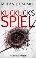 Melanie Lahmer, Melanie Lahmer - Kuckucksspiel, Häftad