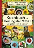 Georg Weidinger, Sandra Weidinger - Kochbuch zur Heilung der Mitte II, Inbunden. Tillgänglighet: Lägg i varukorg