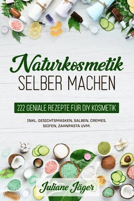 Juliane Jäger - Naturkosmetik selber machen, Häftad