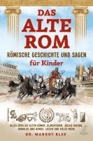 Margot Klee - Das alte Rom - Römische Geschichte und Sagen für Kinder, Häftad