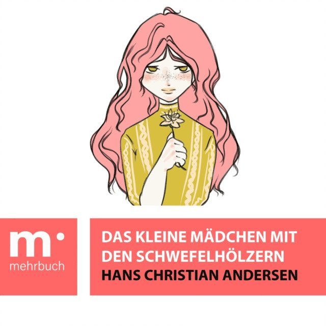 Hans Christian Andersen - Das kleine Mädchen mit den Schwefelhölzern, E-bok