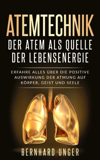 Bernhard Unger - Atemtechnik-Der Atem als Quelle der Lebensenergie, E-bok. Tillgänglighet: Lägg i varukorg