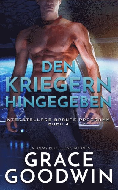 Grace Goodwin - Den kriegern hingegeben, E-bok