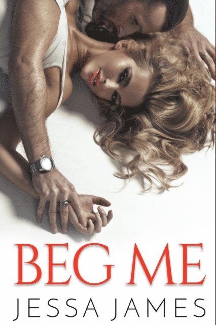 Jessa James - Beg Me, E-bok