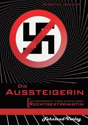 Christine Hewicker - Aussteigerin. Autobiografie einer ehemaligen Rechtsextremistin, Häftad. Tillgänglighet: Lägg i varukorg