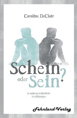 Caroline Declair - Schein oder Sein? 12 außergewöhnliche Erzählungen, Häftad