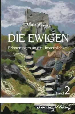 Chriz Wagner - EWIGEN. Erinnerungen an die Unsterblichkeit, Häftad. Tillgänglighet: Lägg i varukorg