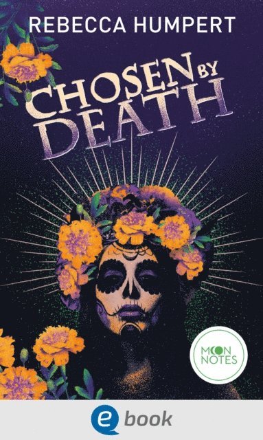 Rebecca Humpert - Legends of Mictlan 1. Chosen by Death, E-bok
