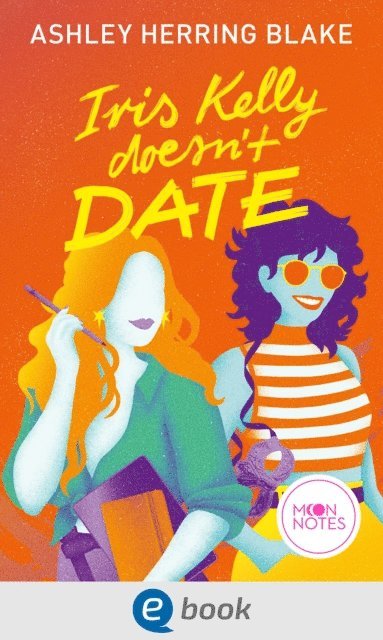 Ashley Herring Blake, Franca Fritz - Bright Falls 3. Iris Kelly Doesn't Date, E-bok
