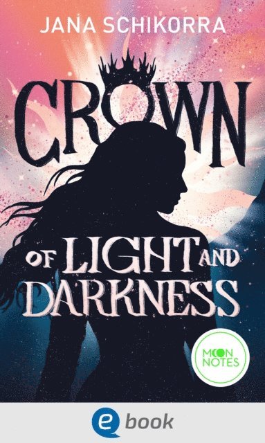 Jana Schikorra - Crown of Light and Darkness, E-bok