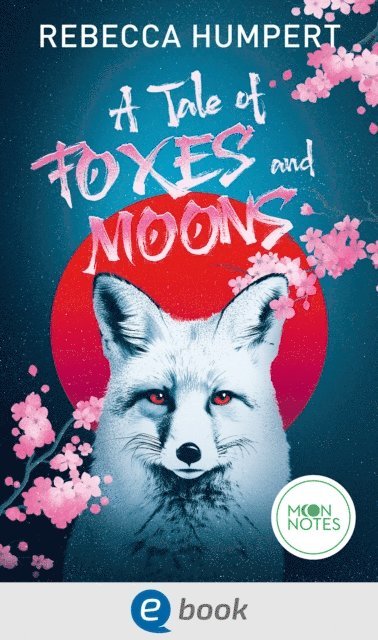 Rebecca Humpert - A Tale of Foxes and Moons, E-bok