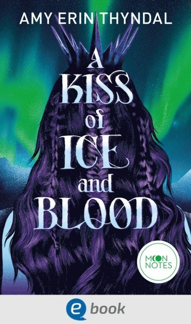 Amy Erin Thyndal - Legends of Askja 1. A Kiss of Ice and Blood, E-bok
