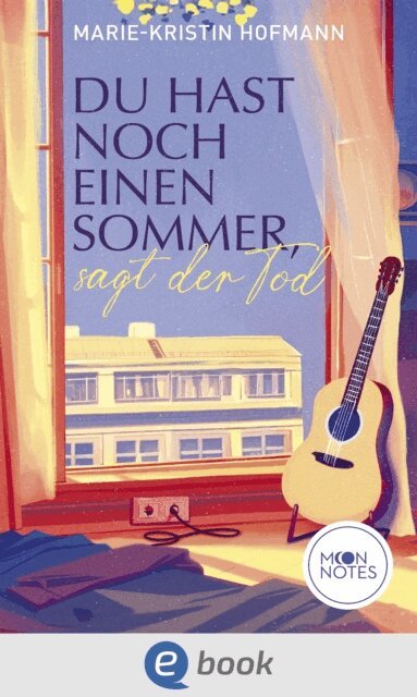 Marie-Kristin Hofmann - Du hast noch einen Sommer, sagt der Tod, E-bok