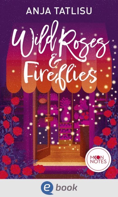 Anja Tatlisu - Wild Roses & Fireflies, E-bok
