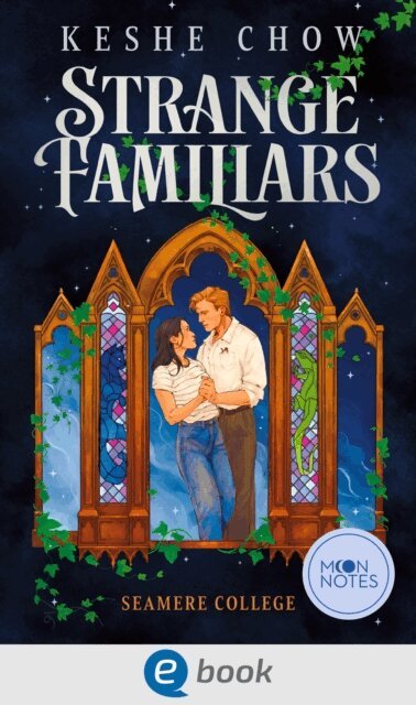 Keshe Chow, Moon Notes - Seamere College 1. Strange Familiars, E-bok