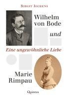 Birgit Jochens - Wilhelm von Bode und Marie Rimpau, Inbunden