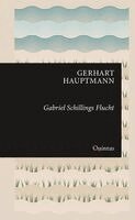 Gerhart Hauptmann - Gabriel Schillings Flucht, Inbunden