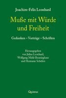 Joachim-Felix Leonhard, Julius Leonhard, Wolfgang Mühl-Benninghaus, Hermann Schefers - Muße mit Würde und Freiheit, Inbunden. Tillgänglighet: Lägg i varukorg