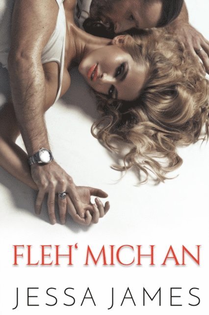 Jessa James - Fleh' mich an, E-bok