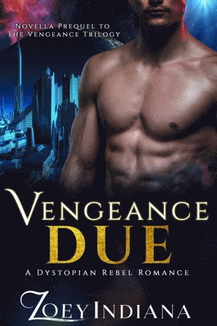 Zoey Indiana - Vengeance Due - A Dystopian Rebel Romance, E-bok. Tillgänglighet: Lägg i varukorg