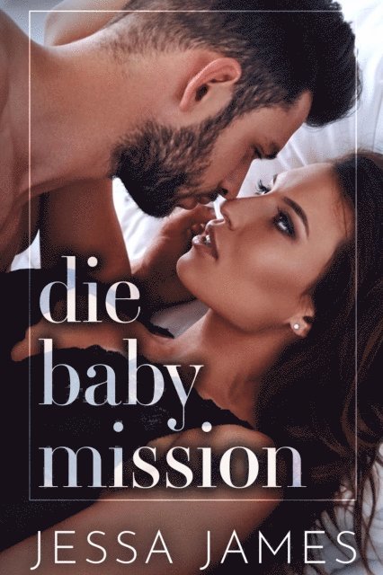 Jessa James - Die Baby Mission, E-bok