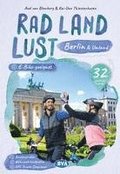 Berlin und Umland RadLandLust, 32 Lieblingstouren, E-Bike-geeignet, mit Knotenpunkten und Wohnmobilstellpltzen, GPS-Tracks-Download