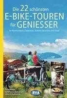 BVA BikeMedia GmbH - BVA Die 22 schönsten E-Bike-Touren für Genießer im Alpenvorland, Österreich, Südtirol, Venetien und Friaul, Häftad. Tillgänglighet: Lägg i varukorg
