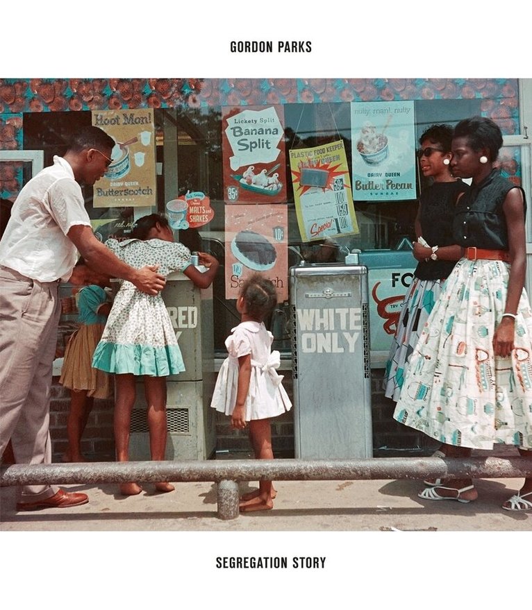 Gordon Parks, Peter W. Kunhardt Jr, Michal Raz-Russo - Gordon Parks: Segregation Story. Expanded edition, Inbunden. Tillgänglighet: Tillfälligt slut