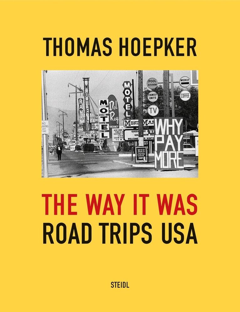 Thomas Hoepker, Freddy Langer - Thomas Hoepker: The Way it was. Road Trips USA, Inbunden