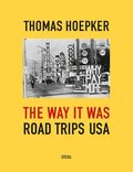 Thomas Hoepker: The Way it was. Road Trips USA