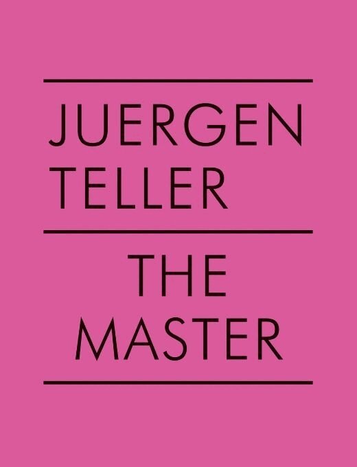 Juergen Teller, Dovile Drizyte - Juergen Teller: The Master V. Tillgänglighet: Tillfälligt slut
