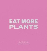 Daniel Humm: Eat More Plants. A Chef's Journal