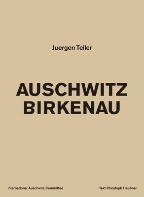 Juergen Teller - Juergen Teller: Auschwitz Birkenau, Häftad