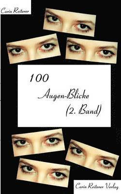 Carin Reiterer - 100 Augen-Blicke (2. Band), Häftad