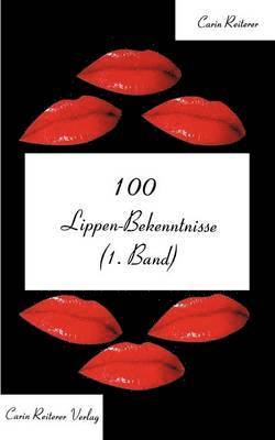 Carin Reiterer - 100 Lippen-Bekenntnisse (1.Band), Häftad