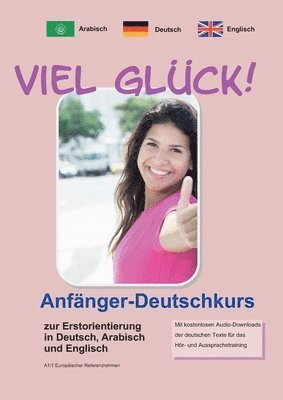 Werner Pfeiffer - Viel Glück! Anfänger-Deutschkurs zur Erstorientierung in Deutsch, Englisch und Arabisch, Häftad