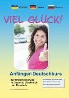 Werner Pfeiffer - Viel Glück! Anfänger-Deutschkurs zur Erstorientierung in Deutsch, Ukrainisch und Russisch, Häftad